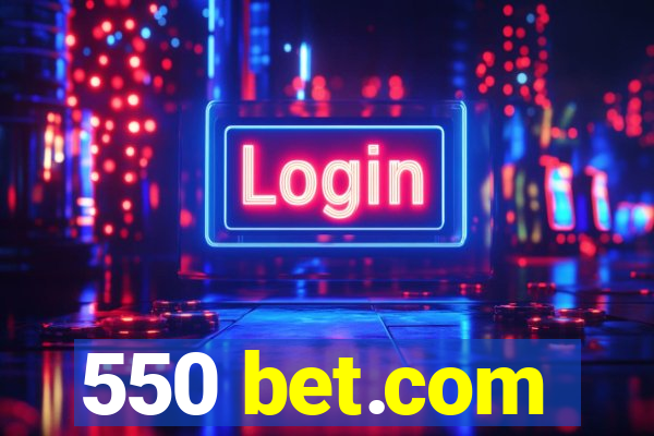 550 bet.com